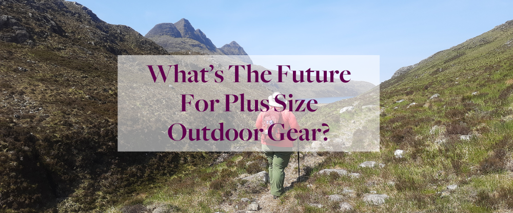 Why Plus Size Outdoor Gear Keeps Disappearing – And What We Can Do About It